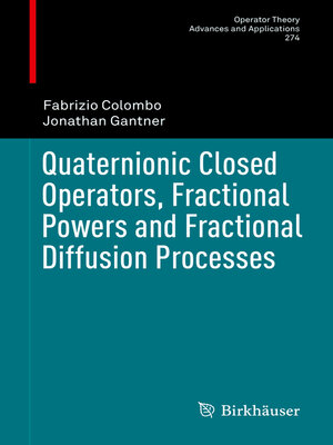 cover image of Quaternionic Closed Operators, Fractional Powers and Fractional Diffusion Processes